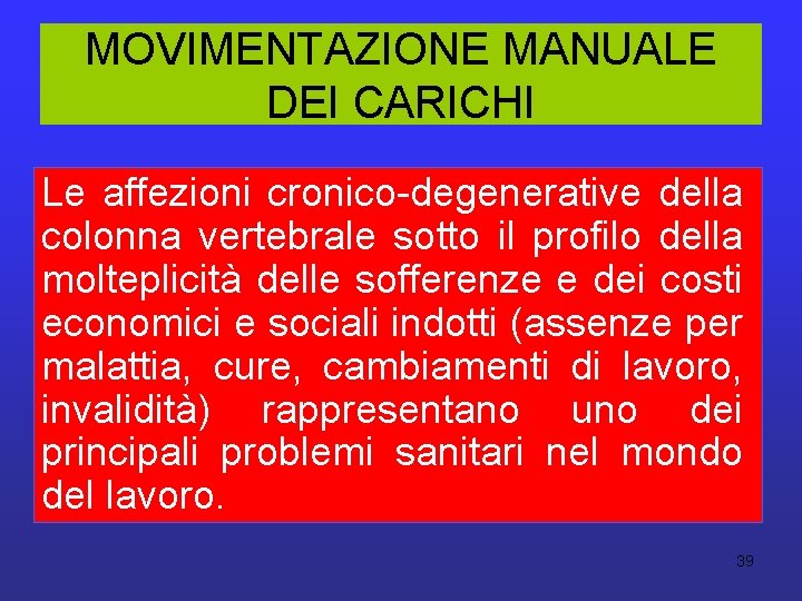 MOVIMENTAZIONE MANUALE DEI CARICHI Le affezioni cronico-degenerative della colonna vertebrale sotto il profilo della