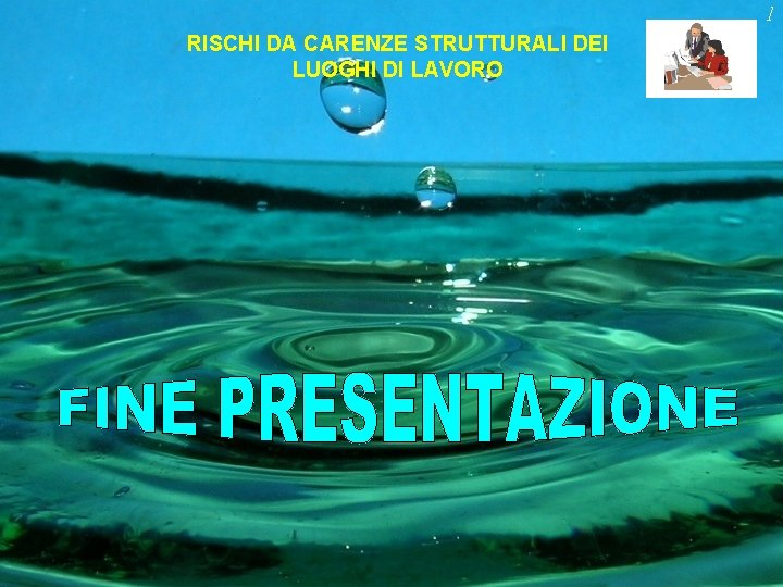 1 RISCHI DA CARENZE STRUTTURALI DEI LUOGHI DI LAVORO 