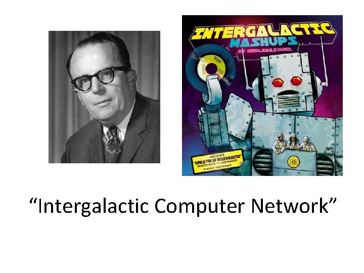 “Intergalactic Computer Network” 