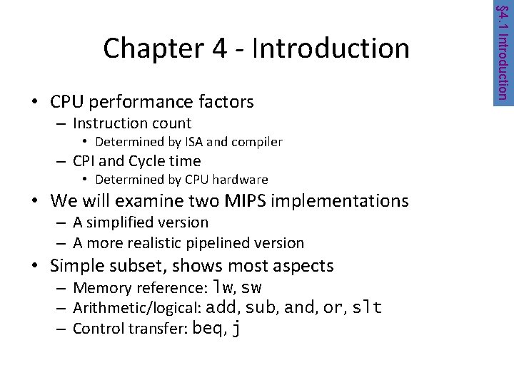  • CPU performance factors – Instruction count • Determined by ISA and compiler