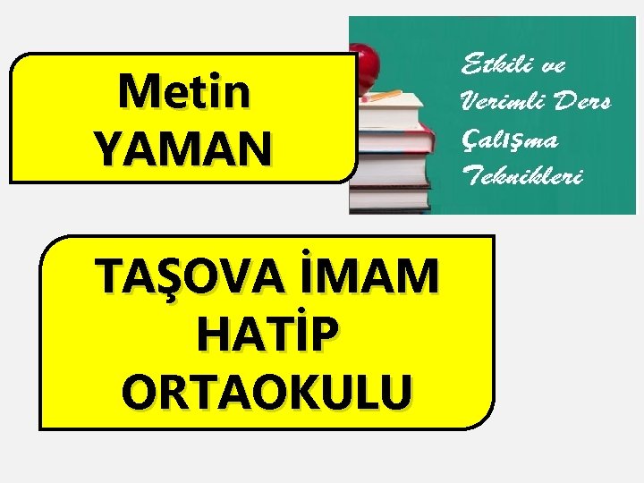Metin YAMAN TAŞOVA İMAM HATİP ORTAOKULU 