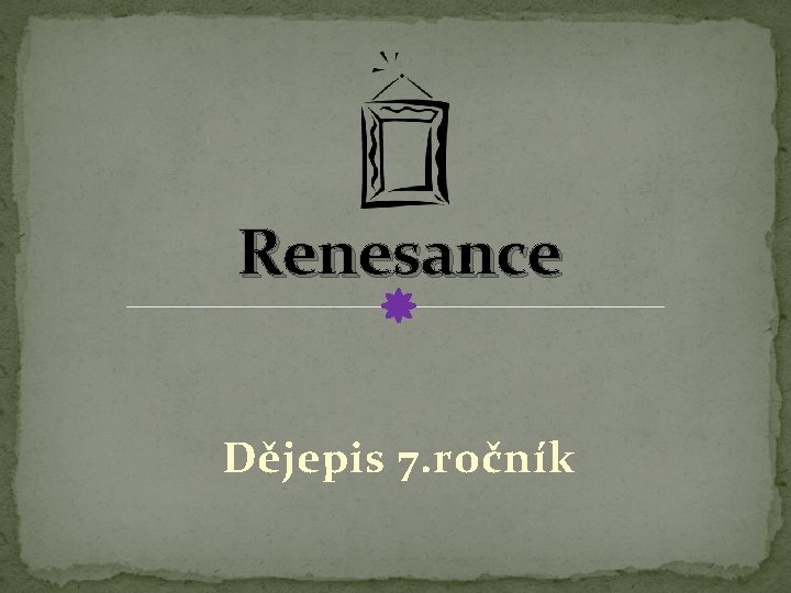 Renesance Dějepis 7. ročník 