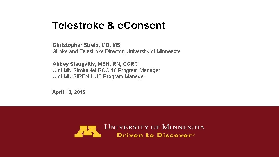Telestroke & e. Consent Christopher Streib, MD, MS Stroke and Telestroke Director, University of