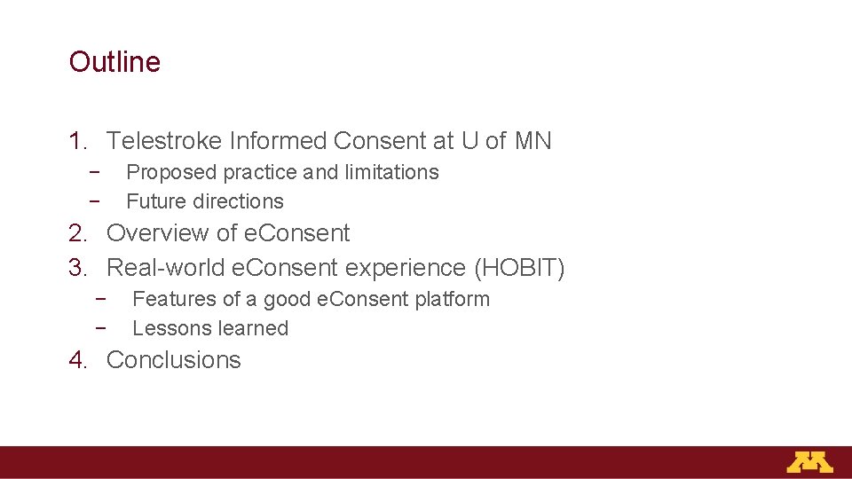 Outline 1. Telestroke Informed Consent at U of MN − − Proposed practice and