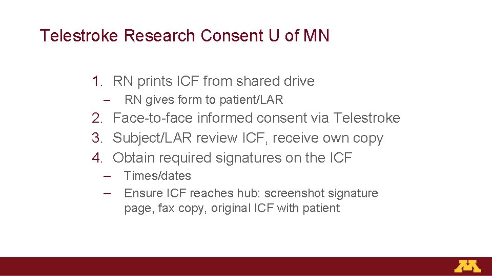 Telestroke Research Consent U of MN 1. RN prints ICF from shared drive –