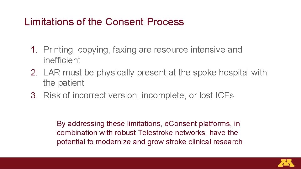 Limitations of the Consent Process 1. Printing, copying, faxing are resource intensive and inefficient