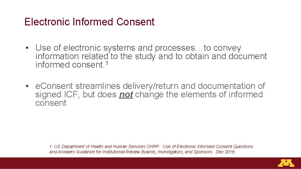 Electronic Informed Consent • Use of electronic systems and processes…to convey information related to