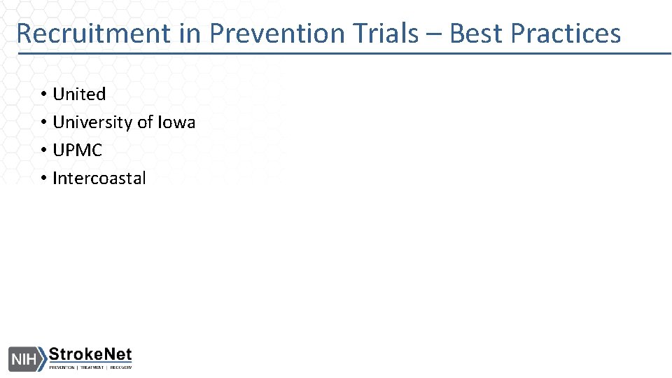 Recruitment in Prevention Trials – Best Practices • United • University of Iowa •