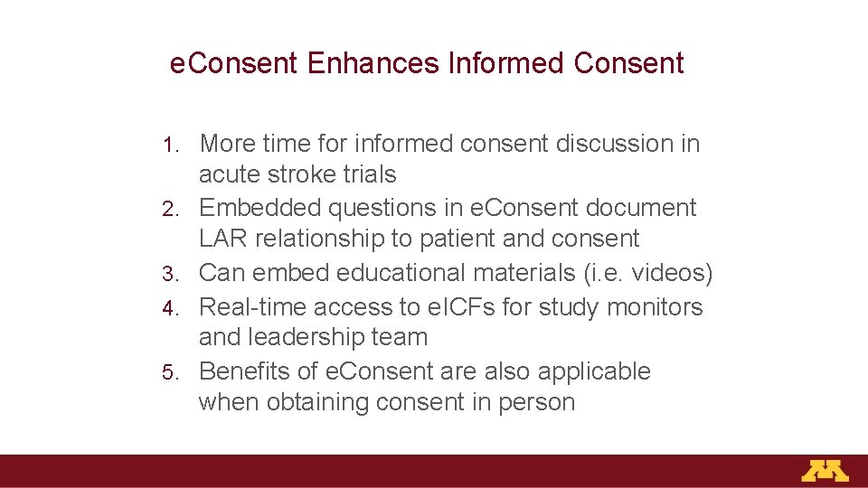 e. Consent Enhances Informed Consent 1. More time for informed consent discussion in 2.