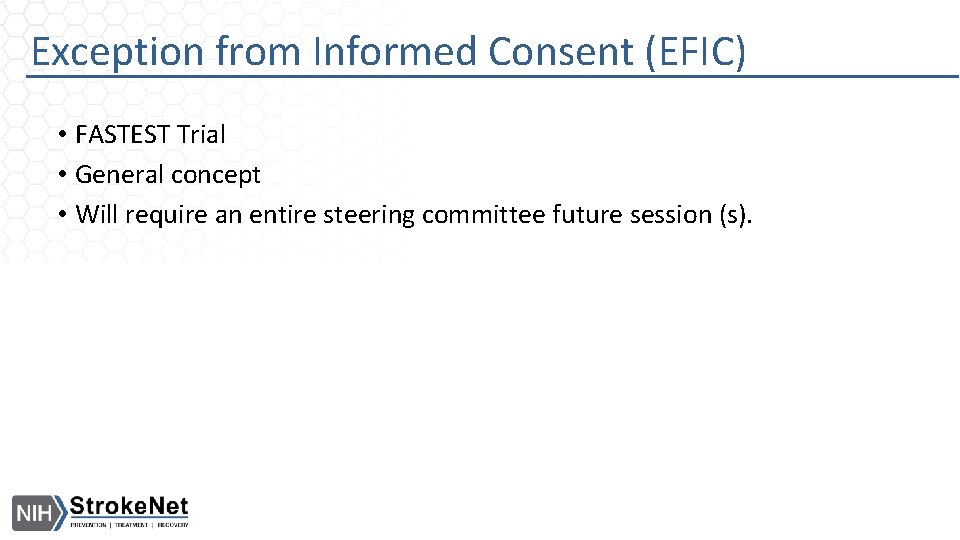 Exception from Informed Consent (EFIC) • FASTEST Trial • General concept • Will require