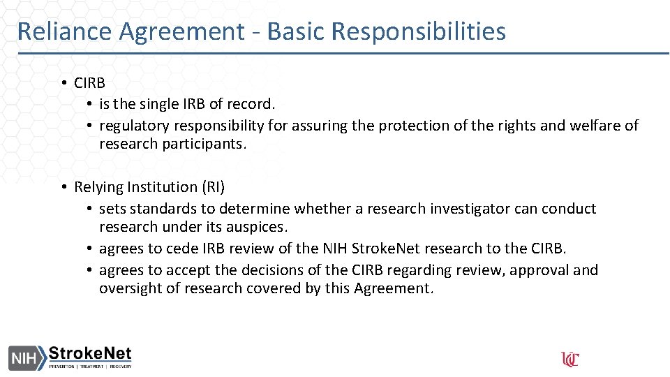 Reliance Agreement - Basic Responsibilities • CIRB • is the single IRB of record.