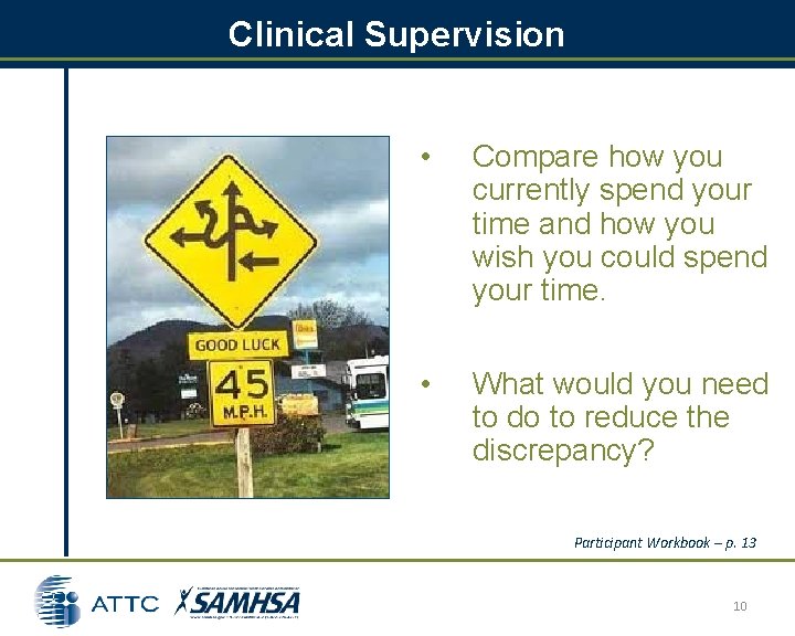 Clinical Supervision • Compare how you currently spend your time and how you wish Clinical Supervision • Compare how you currently spend your time and how you wish