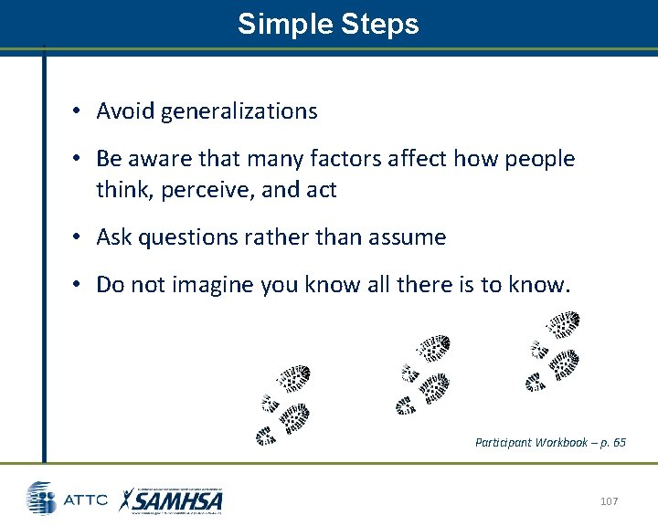 Simple Steps • Avoid generalizations • Be aware that many factors affect how people Simple Steps • Avoid generalizations • Be aware that many factors affect how people
