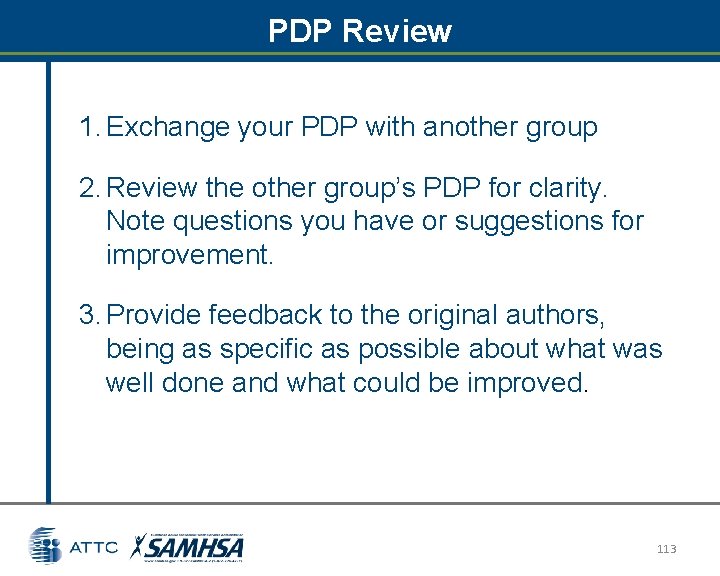 PDP Review 1. Exchange your PDP with another group 2. Review the other group’s PDP Review 1. Exchange your PDP with another group 2. Review the other group’s