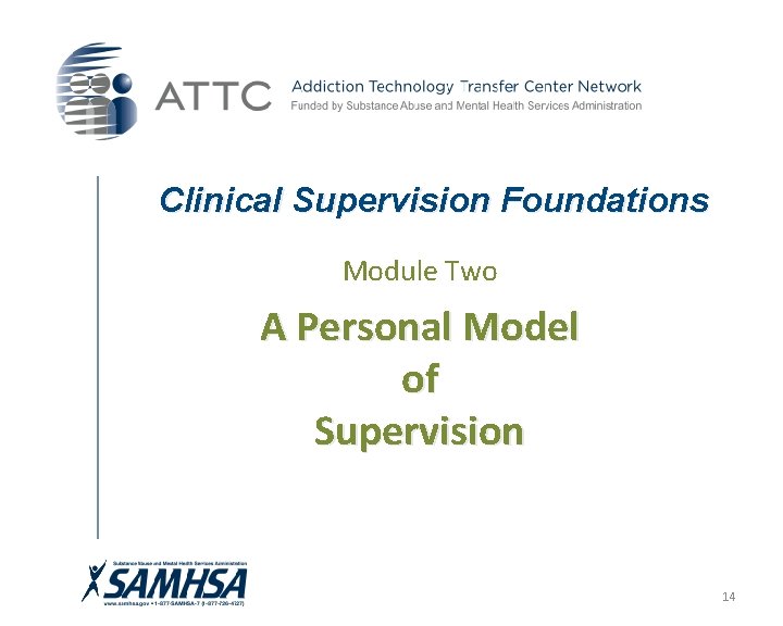 Clinical Supervision Foundations Module Two A Personal Model of Supervision 14 Clinical Supervision Foundations Module Two A Personal Model of Supervision 14