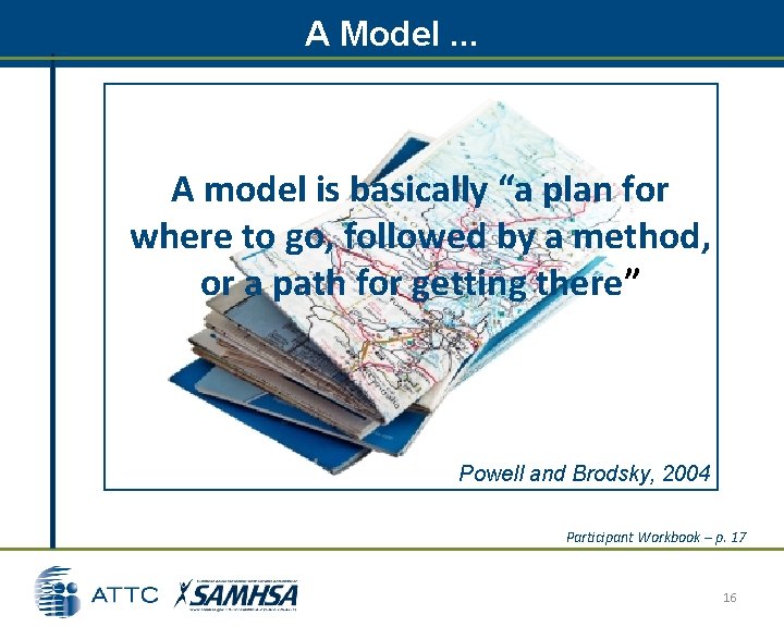 A Model. . . A model is basically “a plan for where to go, A Model. . . A model is basically “a plan for where to go,