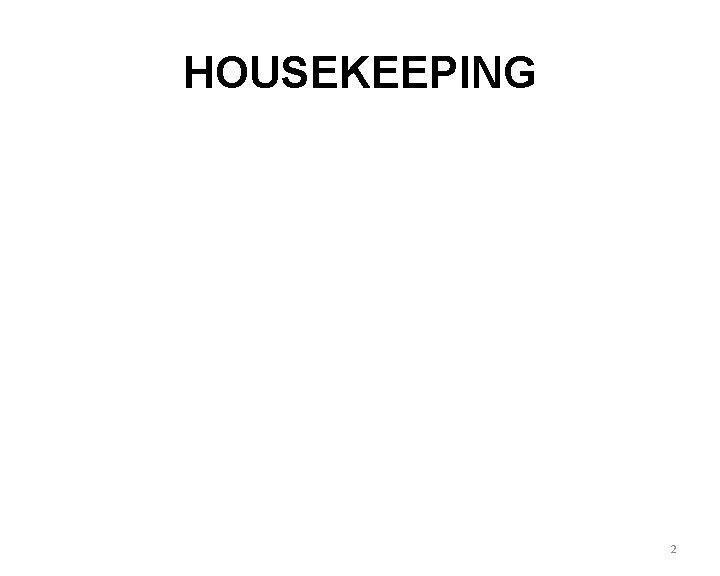 HOUSEKEEPING 2 HOUSEKEEPING 2