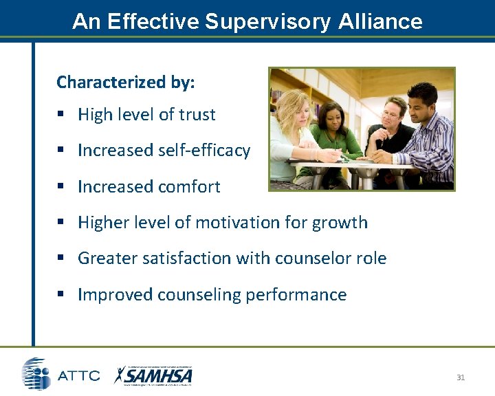 An Effective Supervisory Alliance Characterized by: Characterized § High level of trust § Increased An Effective Supervisory Alliance Characterized by: Characterized § High level of trust § Increased