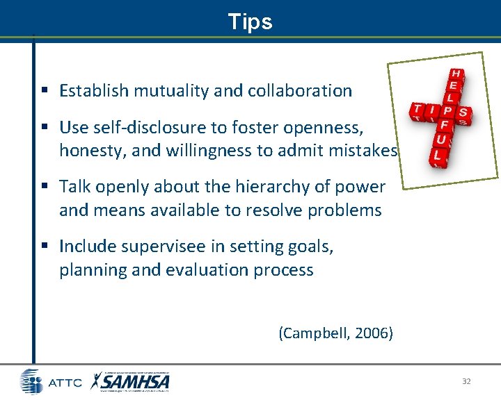 Tips § Establish mutuality and collaboration § Use self-disclosure to foster openness, honesty, and Tips § Establish mutuality and collaboration § Use self-disclosure to foster openness, honesty, and
