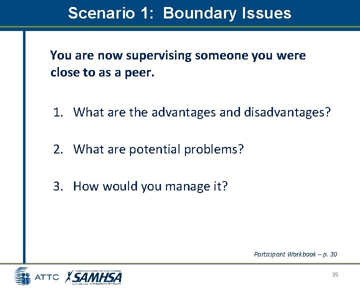 Scenario 1: Boundary Issues You are now supervising someone you were close to as Scenario 1: Boundary Issues You are now supervising someone you were close to as