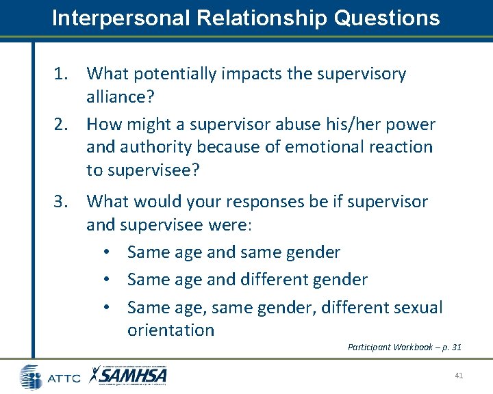 Interpersonal Relationship Questions 1. What potentially impacts the supervisory alliance? 2. How might a Interpersonal Relationship Questions 1. What potentially impacts the supervisory alliance? 2. How might a