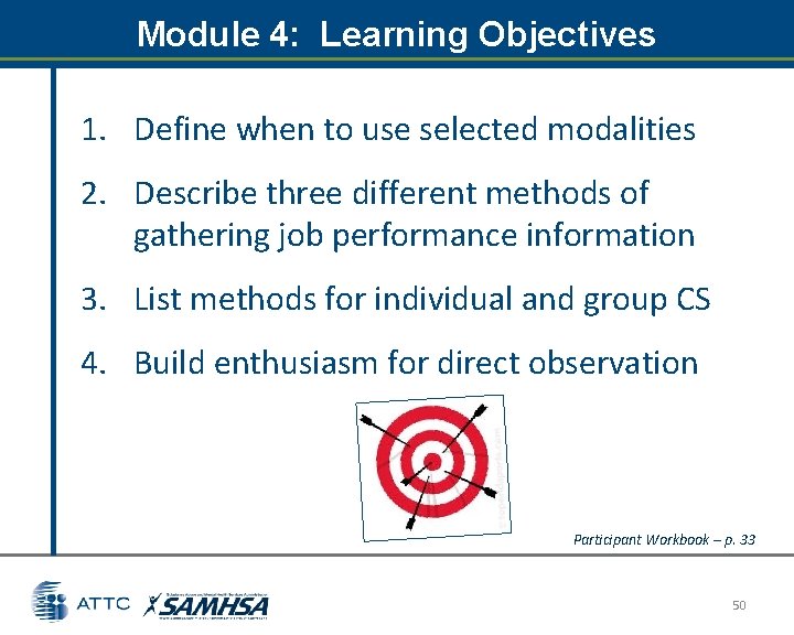 Module 4: Learning Objectives 1. Define when to use selected modalities 2. Describe three Module 4: Learning Objectives 1. Define when to use selected modalities 2. Describe three