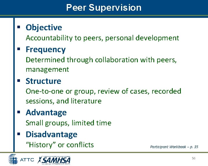 Peer Supervision § Objective Accountability to peers, personal development § Frequency Determined through collaboration Peer Supervision § Objective Accountability to peers, personal development § Frequency Determined through collaboration