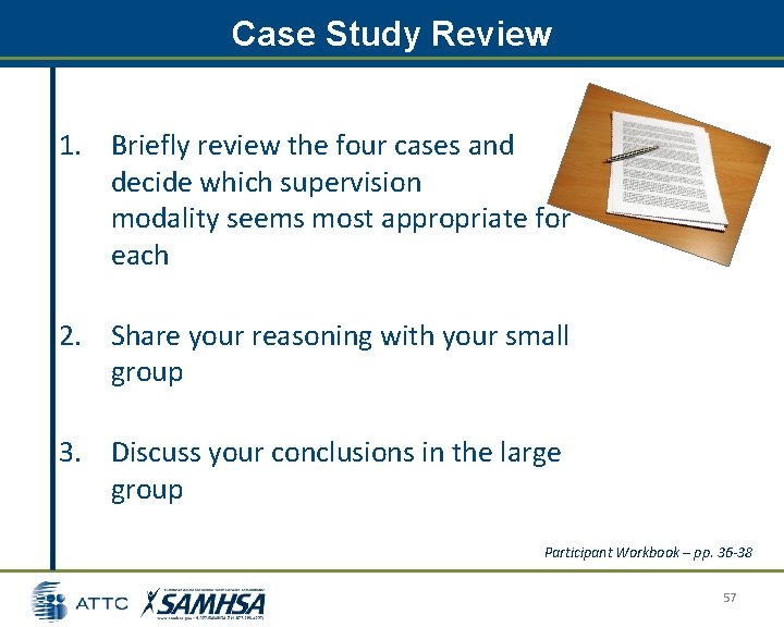 Case Study Review 1. Briefly review the four cases and decide which supervision modality Case Study Review 1. Briefly review the four cases and decide which supervision modality