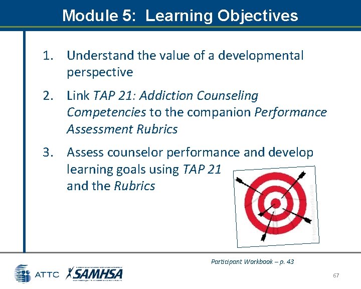 Module 5: Learning Objectives 1. Understand the value of a developmental perspective 2. Link Module 5: Learning Objectives 1. Understand the value of a developmental perspective 2. Link
