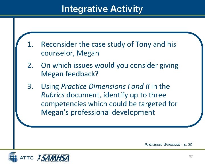 Integrative Activity 1. Reconsider the case study of Tony and his counselor, Megan 2. Integrative Activity 1. Reconsider the case study of Tony and his counselor, Megan 2.