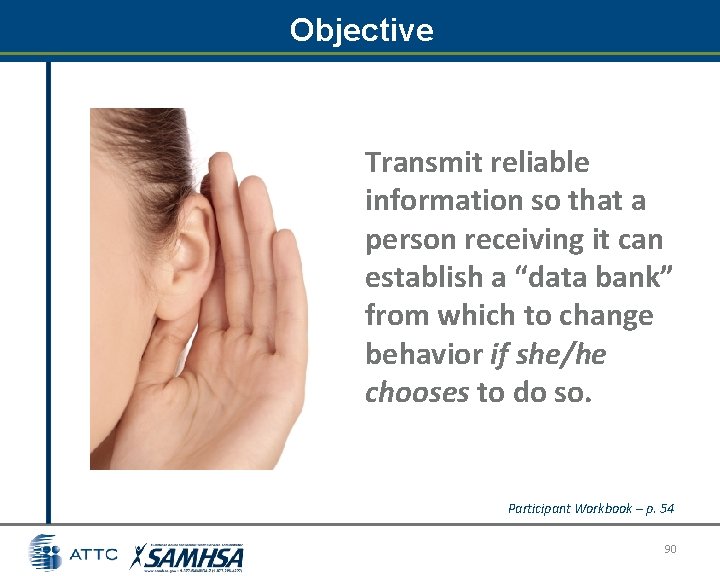 Objective Transmit reliable information so that a person receiving it can establish a “data Objective Transmit reliable information so that a person receiving it can establish a “data