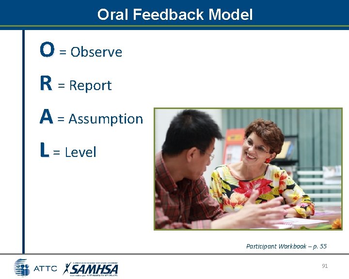 Oral Feedback Model O = Observe R = Report A = Assumption L = Oral Feedback Model O = Observe R = Report A = Assumption L =