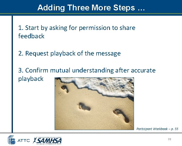 Adding Three More Steps … 1. Start by asking for permission to share feedback Adding Three More Steps … 1. Start by asking for permission to share feedback