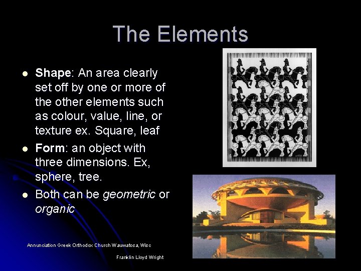 The Elements l l l Shape: An area clearly set off by one or