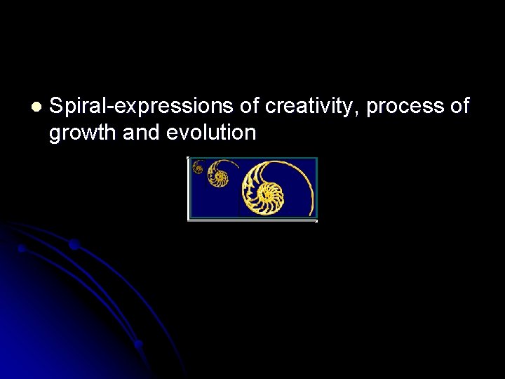 l Spiral-expressions of creativity, process of growth and evolution 