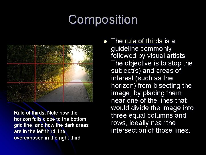 Composition l Rule of thirds: Note how the horizon falls close to the bottom