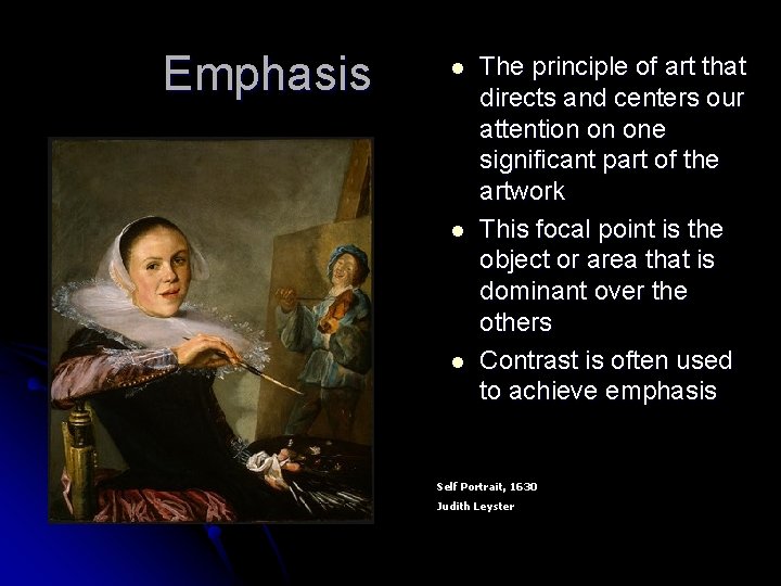 Emphasis l l l The principle of art that directs and centers our attention