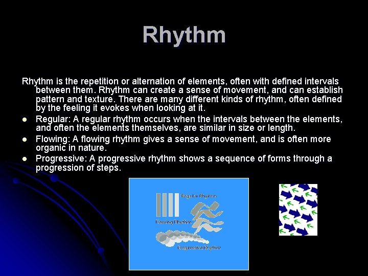 Rhythm is the repetition or alternation of elements, often with defined intervals between them.