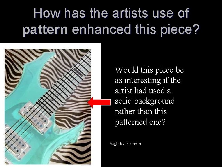 How has the artists use of pattern enhanced this piece? Would this piece be