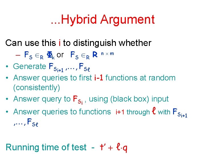 . . . Hybrid Argument Can use this i to distinguish whether – FS