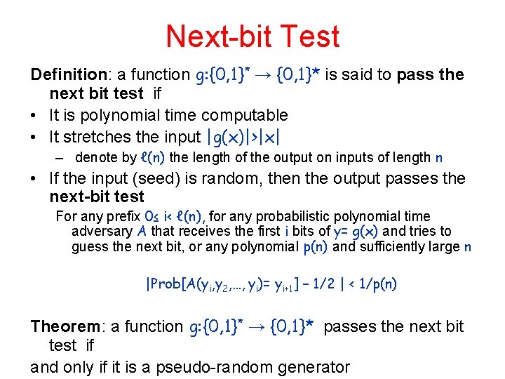 Next-bit Test Definition: a function g: {0, 1}* → {0, 1}* is said to