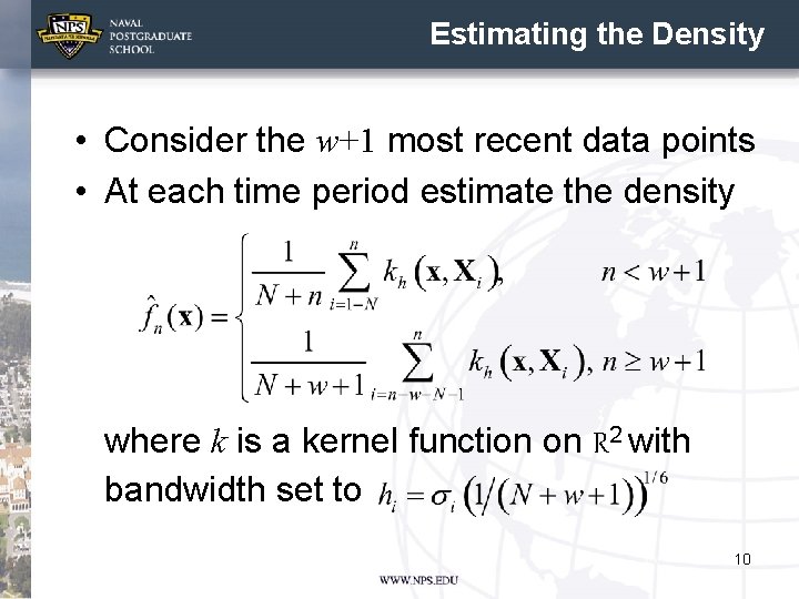 Estimating the Density • Consider the w+1 most recent data points • At each