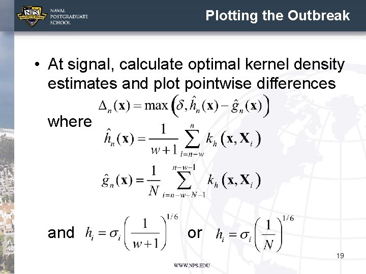 Plotting the Outbreak • At signal, calculate optimal kernel density estimates and plot pointwise
