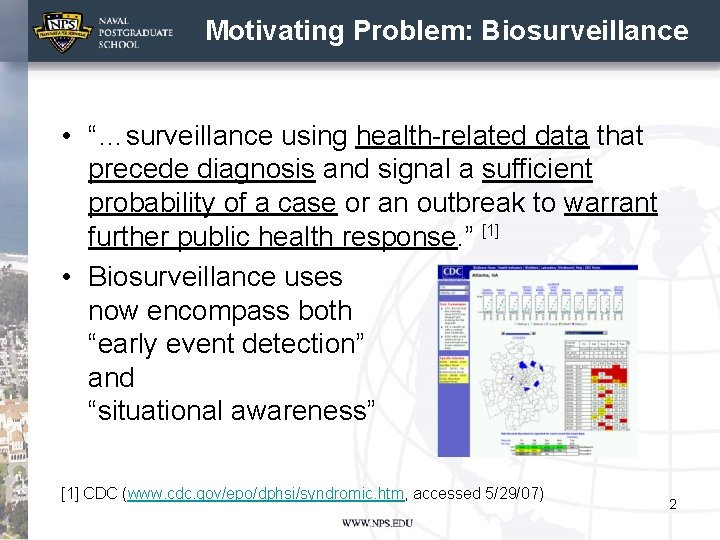 Motivating Problem: Biosurveillance • “…surveillance using health-related data that precede diagnosis and signal a