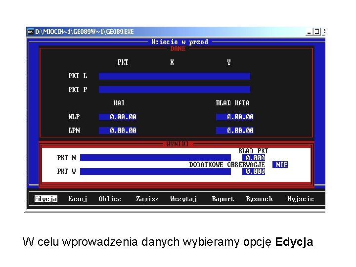 W celu wprowadzenia danych wybieramy opcję Edycja 