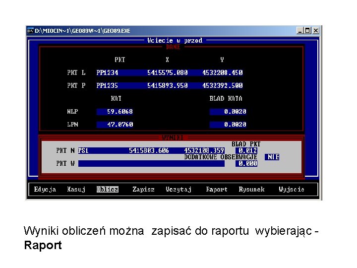 Wyniki obliczeń można zapisać do raportu wybierając - Raport 