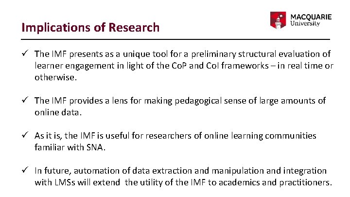 Implications of Research ü The IMF presents as a unique tool for a preliminary