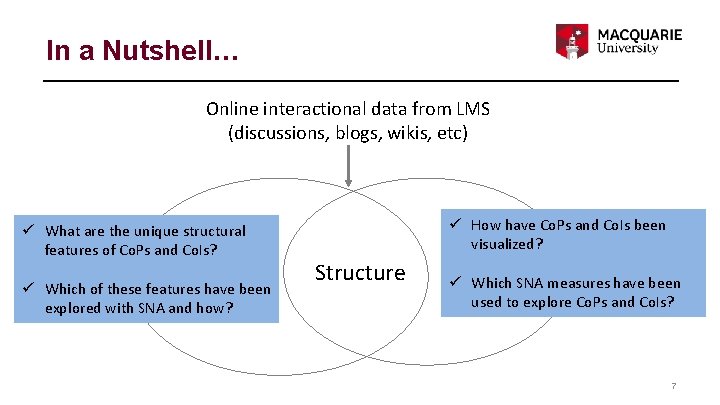 In a Nutshell… Online interactional data from LMS (discussions, blogs, wikis, etc) ü What