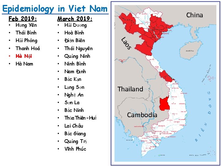 Epidemiology in Viet Nam Feb 2019: • Hưng Yên • China March 2019: Hải