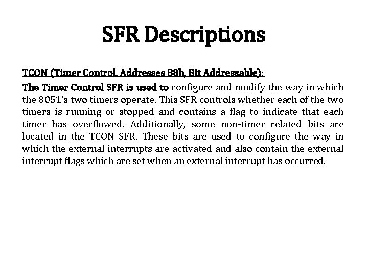 SFR Descriptions TCON (Timer Control, Addresses 88 h, Bit Addressable): The Timer Control SFR